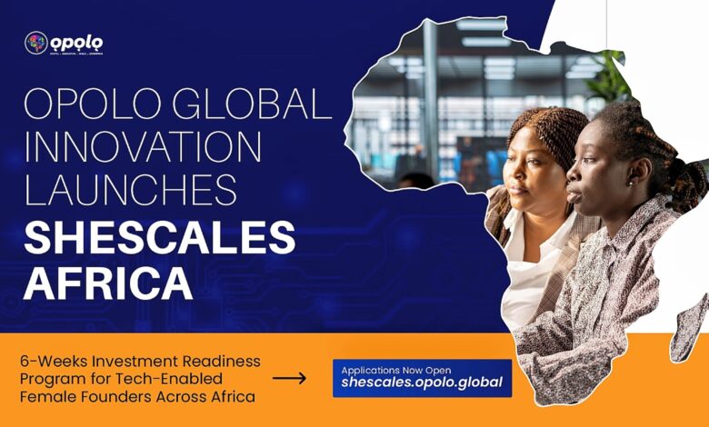 Opolo Global Innovation launches SheScales Africa to tackle Africa’s female founder funding gap — Connecting female founders to up to 0k in potential VC investment